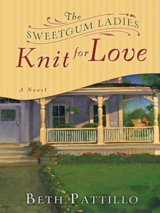 Title details for The Sweetgum Ladies Knit for Love by Beth Pattillo - Available